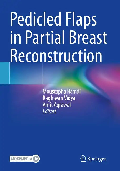 Pedicled Flaps in Partial Breast Reconstruction by Moustapha Hamdi