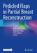 Pedicled Flaps in Partial Breast Reconstruction by Moustapha Hamdi
