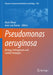Pseudomonas Aeruginosa: Biology, Pathogenesis and Control Strategies by Alain Filloux