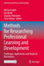 Methods for Researching Professional Learning and Development: Challenges, Applications and Empirical Illustrations by Michael Goller
