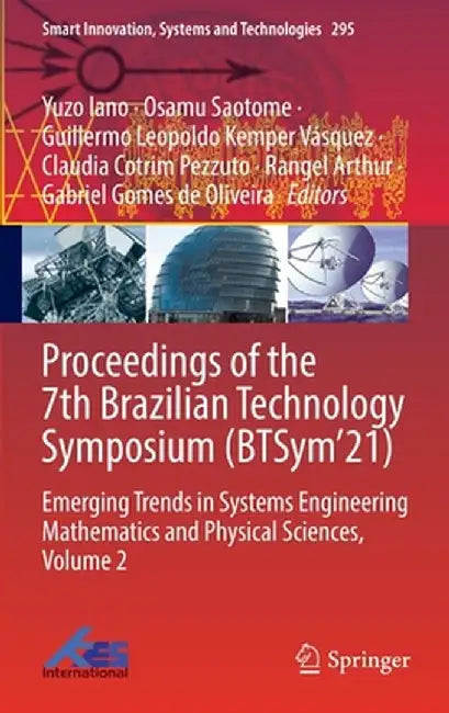 Proceedings of the 7th Brazilian Technology Symposium (Btsym'21): Emerging Trends in Systems Engineering Mathematics and Physical Sciences, Volume 2 by Yuzo Iano