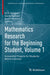 Mathematics Research for the Beginning Student Volume 1 Accessible Projects for Students Bef by Goldwyn