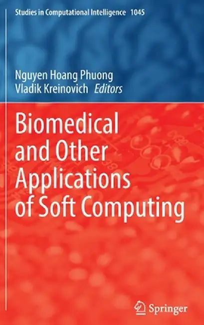 Biomedical and Other Applications of Soft Computing by Nguyen Hoang Phuong