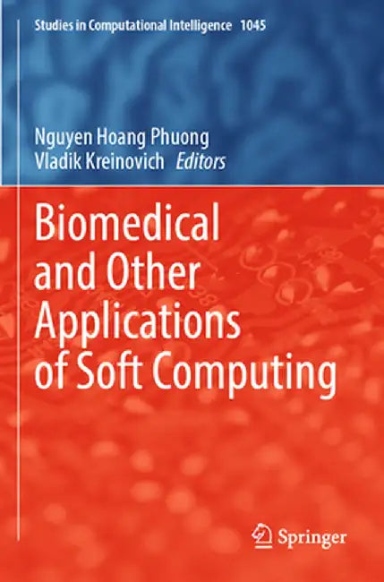 Biomedical and Other Applications of Soft Computing by Nguyen Hoang Phuong