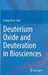 Deuterium Oxide and Deuteration in Biosciences by Chang-Hwei Chen