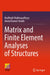 Matrix and Finite Element Analyses of Structures by Madhujit Mukhopadhyay