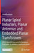Planar Spiral Inductors, Planar Antennas and Embedded Planar Transformers: Spice-Based Design and Performance Evaluation for Wireless Communications by Amal Banerjee