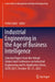 Industrial Engineering in the Age of Business Intelligence: Selected Papers from the Virtual Global Joint Conference on Industrial Engineering and Its by Fethi Calisir