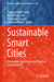 Sustainable Smart Cities: Theoretical Foundations and Practical Considerations by Pradeep Kumar Singh