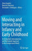 Moving and Interacting in Infancy and Early Childhood: An Embodied, Intersubjective, and Multimodal Approach to the Interpersonal World by Silvia Español