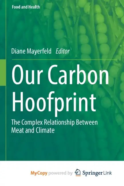 Our Carbon Hoofprint: The Complex Relationship Between Meat and Climate by Out of Print