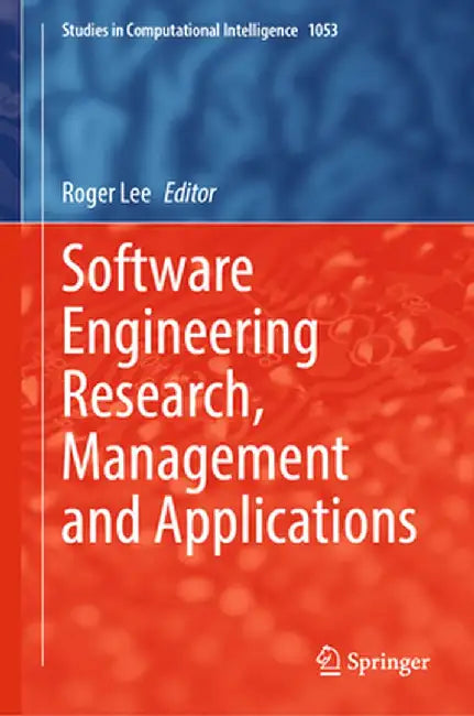 Software Engineering Research, Management and Applications by Roger Lee