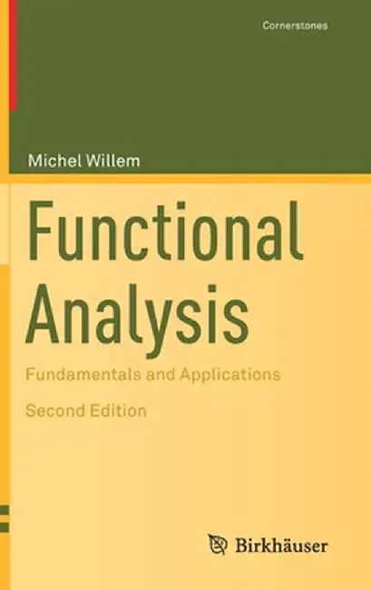 Functional Analysis: Fundamentals and Applications by Willem, Michel
