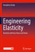 Engineering Elasticity: Elasticity with Less Stress and Strain by Hardy, Humphrey