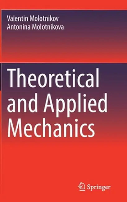 Theoretical and Applied Mechanics by Valentin Molotnikov