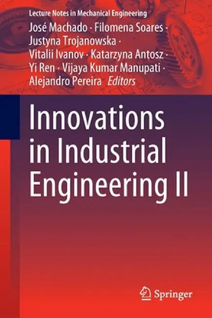 Innovations in Industrial Engineering II by José Machado