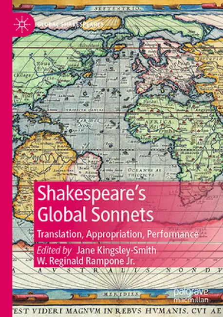 Shakespeare's Global Sonnets: Translation, Appropriation, Performance by Jane Kingsley-Smith