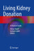 Living Kidney Donation: A Practical Guide by Adnan Sharif