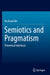 Semiotics and Pragmatism: Theoretical Interfaces by Ivo Assad Ibri