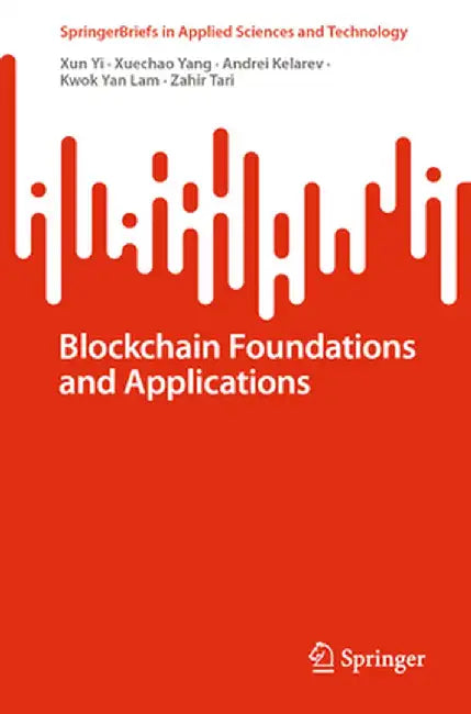 Blockchain Foundations and Applications by Xun Yi