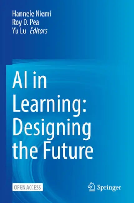AI in Learning: Designing the Future by Hannele Niemi
