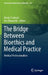 The Bridge Between Bioethics and Medical Practice: Medical Professionalism by Marko Ćurkovic
