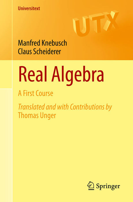 Real Algebra: A First Course by Manfred Knebusch