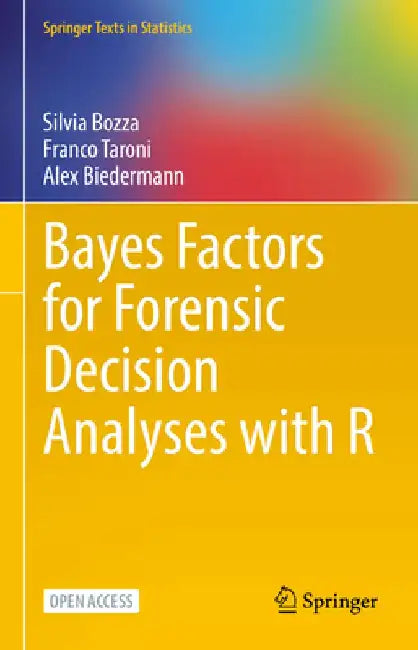 Bayes Factors for Forensic Decision Analyses with R by Silvia Bozza