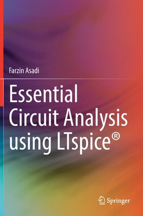 Essential Circuit Analysis using LTspice(R) by Asadi, Farzin