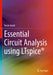 Essential Circuit Analysis using LTspice® by Asadi