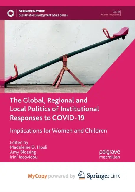 The Global, Regional and Local Politics of Institutional Responses to COVID-19: Implications for Women and Children by Nancy Coco