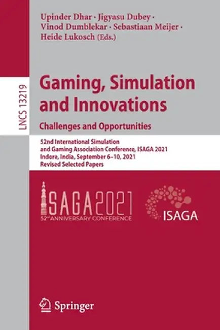 Gaming, Simulation and Innovations: Challenges and Opportunities: 52nd International Simulation and Gaming Association Conference, Isaga 2021, Indore, by Upinder Dhar