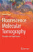Fluorescence Molecular Tomography: Principles and Applications by Huabei Jiang