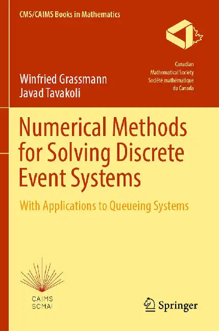 Numerical Methods for Solving Discrete Event Systems: With Applications to Queueing Systems by Grassmann, Winfried