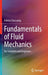 Fundamentals of Fluid Mechanics: For Scientists and Engineers by Patrick Chassaing