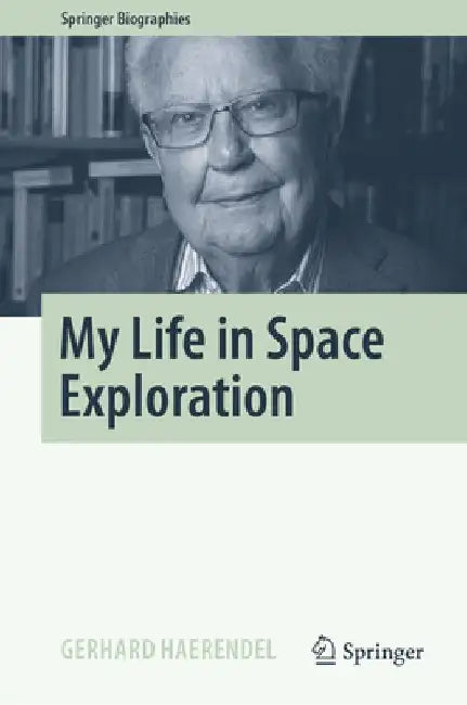 My Life in Space Exploration by Gerhard Haerendel