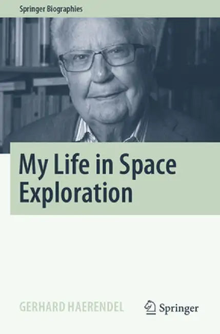 My Life in Space Exploration by Gerhard Haerendel