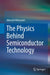 The Physics Behind Semiconductor Technology by Albrecht Winnacker