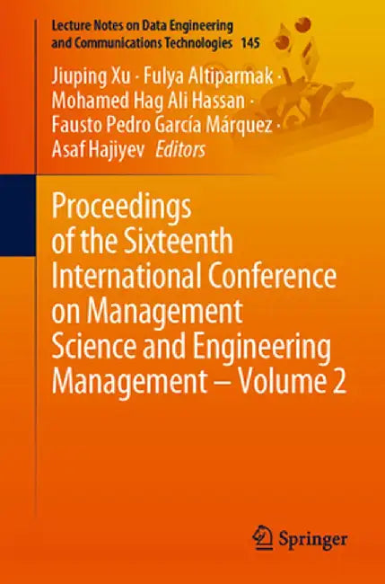 Proceedings of the Sixteenth International Conference on Management Science and Engineering Management - Volume 2 by Jiuping Xu