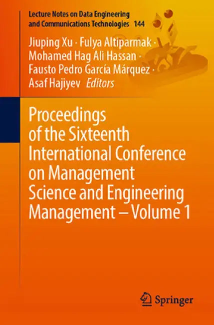 Proceedings of the Sixteenth International Conference on Management Science and Engineering Management - Volume 1 by Jiuping Xu