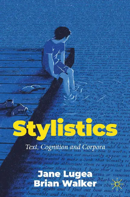 Stylistics: Text Cognition and Corpora by Jane Lugea