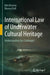 International Law of Underwater Cultural Heritage: Understanding the Challenges by Kim Browne