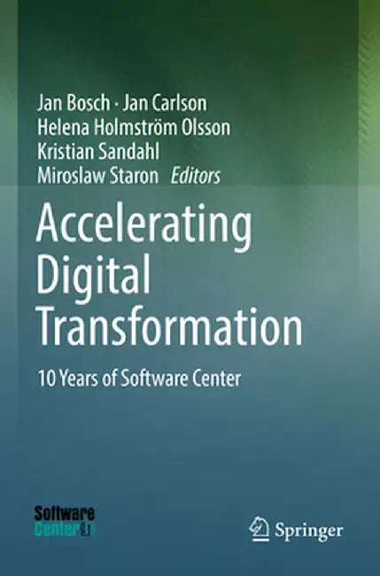 Accelerating Digital Transformation: 10 Years of Software Center by Jan Bosch