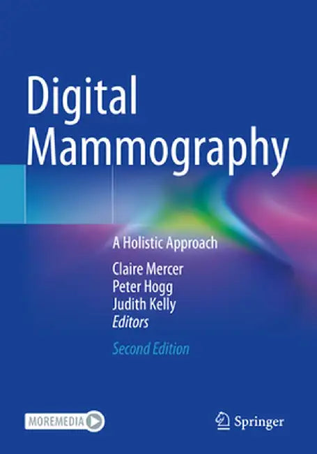 Digital Mammography: A Holistic Approach by Claire Mercer