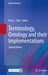 Terminology, Ontology and Their Implementations by Peter L. Elkin