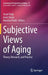 Subjective Views of Aging: Theory, Research, and Practice by Yuval Palgi