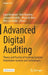 Advanced Digital Auditing: Theory and Practice of Auditing Complex Information Systems and Technologies by Egon Berghout