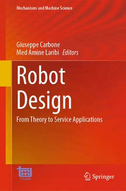 Robot Design: From Theory to Service Applications by Giuseppe Carbone