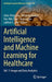 Artificial Intelligence and Machine Learning for Healthcare: Vol. 1: Image and Data Analytics by Chee-Peng Lim