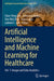 Artificial Intelligence and Machine Learning for Healthcare: Vol. 1: Image and Data Analytics by Chee-Peng Lim